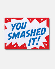 YOU SMASHED IT! CARD