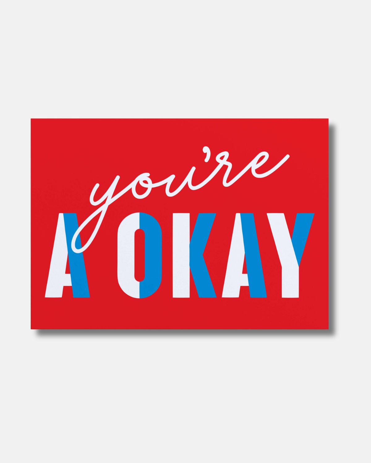 YOU'RE A OKAY CARD