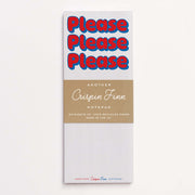 PLEASE PLEASE PLEASE - NOTE PAD